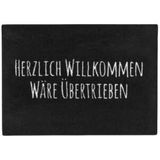 Fussmatte Herzlich willkommen wäre übertrieben