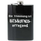 Flachmann Die Stimmung ist Besäufniserregend