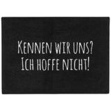 Fussmatte Kennen wir uns