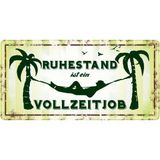 Ruhestand ist ein Vollzeitjob Metallschild