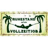 Ruhestand ist ein Vollzeitjob Metallschild