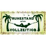 Ruhestand ist ein Vollzeitjob Metallschild