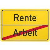 Blechschild Arbeit/Rente