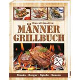 Das ultimative Männer Grillbuch