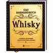 Whisky Das Barhandbuch