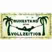 Ruhestand ist ein Vollzeitjob Metallschild