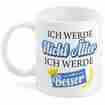 Ich werde nicht älter Tasse 300ml