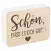 Schön dass es dich gibt Holzaufsteller